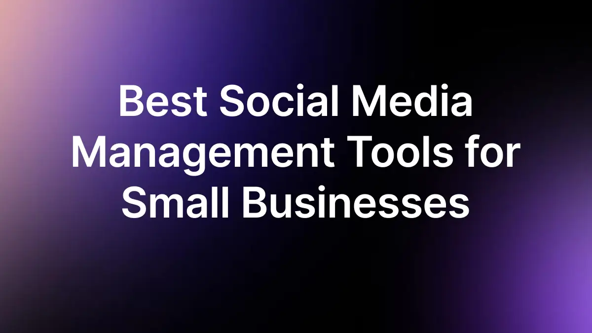 Best Social Media Management Tools for Small Businesses (2026)